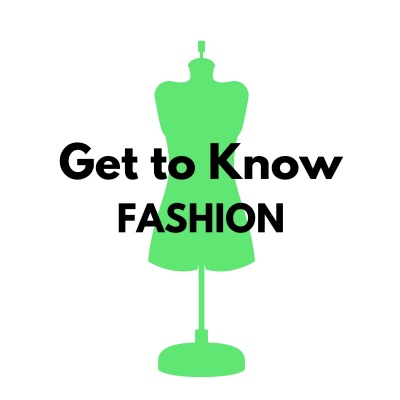Get To Know Fashion