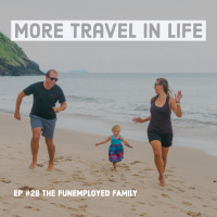 028 Family Travel Sabbatical with a Toddler: The FUNemployed Family