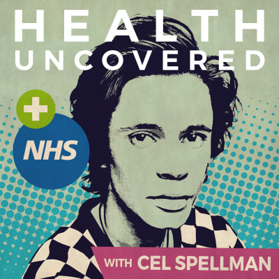 Health Uncovered With Cel Spellman