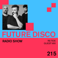 Future Disco Radio - 215 - Re-Tide Guest Mix