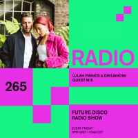 Future Disco Radio - 265 - Lulah Francs  Emiliano90 Guest Mix