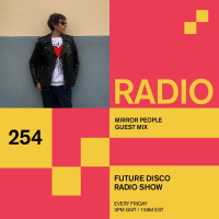Future Disco Radio - 254 - Mirror People Guest Mix