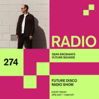 Future Disco Radio - 274 - Sean Brosnans Future Sounds