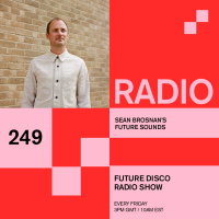 Future Disco Radio - 249 - Sean Brosnans Future Sounds