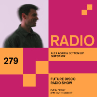 Future Disco Radio - 279 - Alex Adair  Bottom Lip Guest Mix