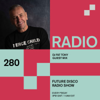 Future Disco Radio - 280 - Fat Tony Guest Mix