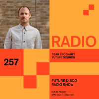 Future Disco Radio - 257 - Sean Brosnans Future Sounds