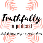 Truthfully, A Podcast