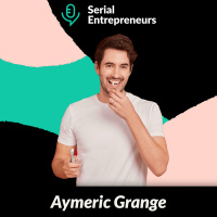 #48 - Aymeric Grange (900.care) : Créer le futur géant écolo de l’hygiène-beauté