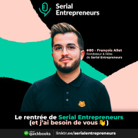 #80 - La rentrée de Serial Entrepreneurs (et jai besoin de vous