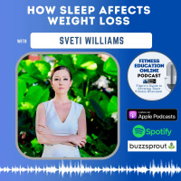 Ep 257: How sleep affects weight loss with Sveti Williams