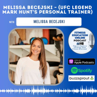 Ep 251: Melissa Becejski – (UFC legend Mark Hunt’s Personal Trainer)