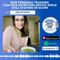 Ep 221: How Personal Trainers can give Nutrition Advice while still staying in Scope with Erin Nitschke