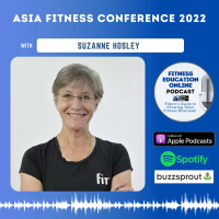 Ep 241: Asia Fitness Conference 2022 with Suzanne Hosley
