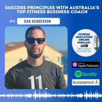 Ep 233: Success Principles with Australia’s Top Fitness Business Coach Dan Henderson