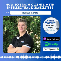 Ep 242: How to train clients with intellectual disabilities with Michael Adams
