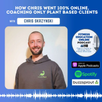 Ep 229: How Chris went 100% online, coaching only plant based clients