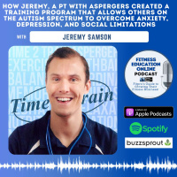 Ep 240: How Jeremy, a PT with Aspergers Created a Training Program That Allows Others On the Autism Spectrum To Overcome Anxiety, Depression, And Social Limitations