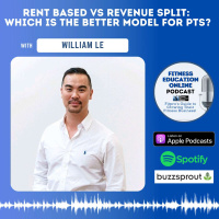Ep 225: Rent Based vs Revenue Split: Which is the better model for PTs? With William Le
