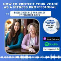 Ep 287: How to protect your voice as a fitness professional with Noelle Nocciolo and Ashley FitzSimmons-Olsen