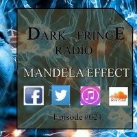 Dark Fringe Radio Episode #021 Mandela Effect