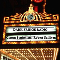 Dark Fringe Radio Episode #014 Cinema Symbolism