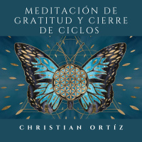 Meditación de gratitud y cierre de ciclos. ✨️ ✨️