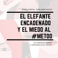 El elefante encadenado y el miedo al #MeToo
