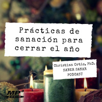 Prácticas de sanación para cerrar el año. Christian Ortiz.