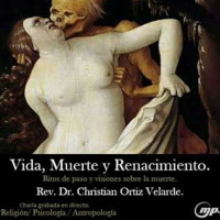 Tanatología - Vida, Muerte y Renacimiento. Christian Ortiz.