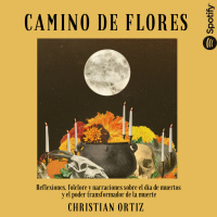 Camino de Flores. Especial de Día de Muertos.