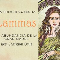 Lammas: La abundancia de la Gran Madre - Rev. Christian Ortiz