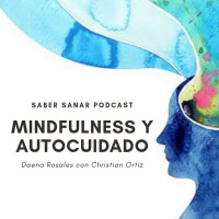 Mindfulness y autocuidado – Daena Rosales con Christian Ortiz.