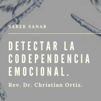 Detectar la codependencia emocional. Christian Ortiz.