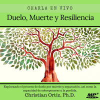 Duelo, Muerte y Resiliencia. Christian Ortiz