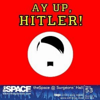 SNS Online Bitesized Series 9 - Ay Up, Hitler Hits Ed Fringe!