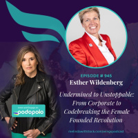 Undermined to Unstoppable: Entrepreneur Esther Wildenberg on Powering the Female Founder Revolution