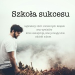 Szkoa Sukcesu Podcast - Inspirujce Ksiki O Samorozwoju, Zarabianie Online, Lifestyle, Rozwijanie I Prowadzenie Kana