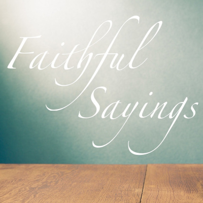 Faithful Sayings