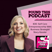 830: Self Care Entrepreneurship With Business Strategist Stacy Kessler