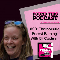803: Therapeutic Forest Bathing With Eli Cochran