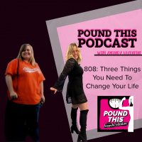 808: Three Things You Need To Change Your Life