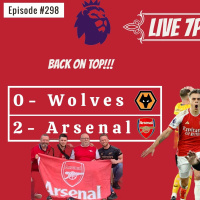 Arsenal Back On Top!!! - Episode 298