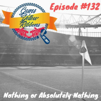 Episode #132 - Nothing Or Absolutely Nothing