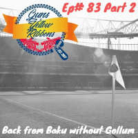 Ep 83 Pt 2 - Back from Baku without Gollum