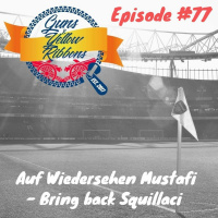 Ep 77 Auf Wiedersehen Mustafi - Bring Back Squillaci