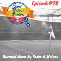 Ep 78 - Gunned Down By Foxes  Wolves