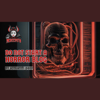 Do Not Start a Horror Blog by AdrianM-6449 | Creepypasta