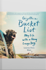 Gizelles Bucket List: My Life With A Very Large Dog