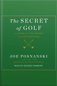 The Secret Of Golf: The Story Of Tom Watson And Jack Nicklaus